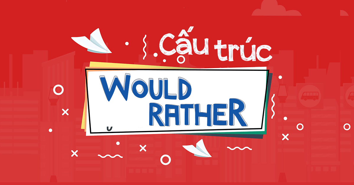 công thức would rather công thức would rather